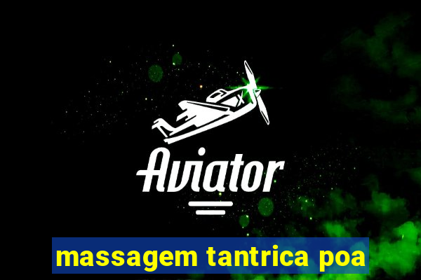 massagem tantrica poa