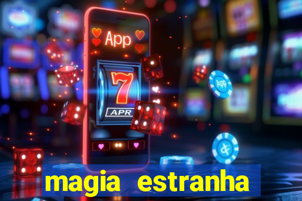 magia estranha filme completo dublado online