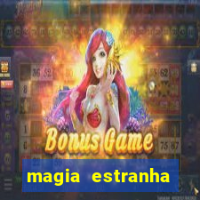 magia estranha filme completo dublado online