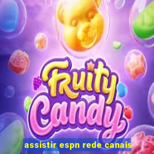 assistir espn rede canais