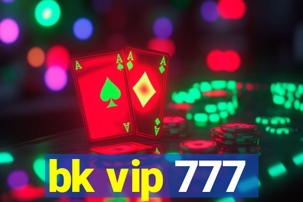 bk vip 777