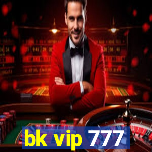 bk vip 777