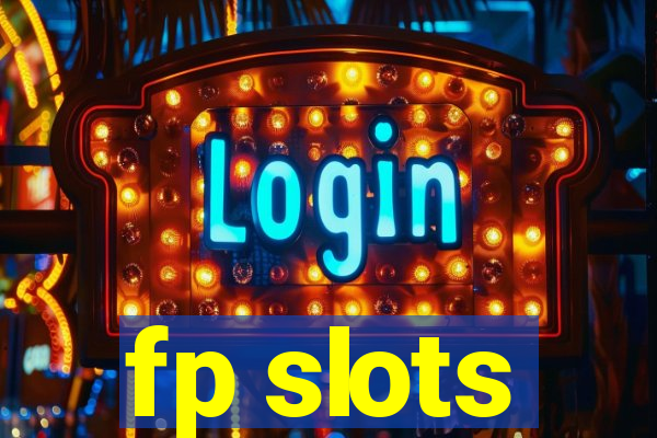 fp slots