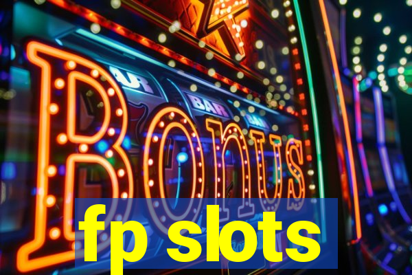 fp slots