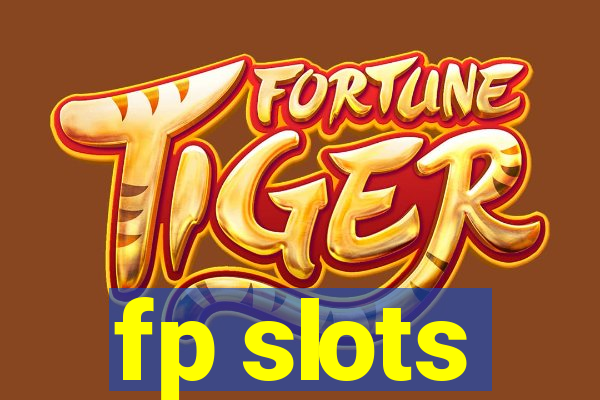 fp slots