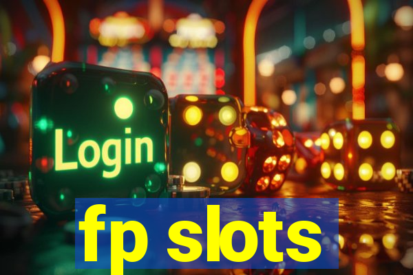 fp slots