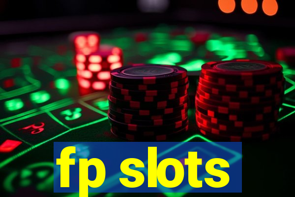 fp slots