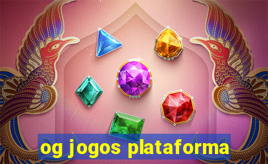 og jogos plataforma