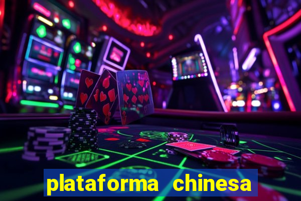 plataforma chinesa de jogo