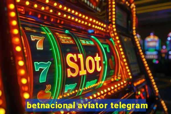 betnacional aviator telegram