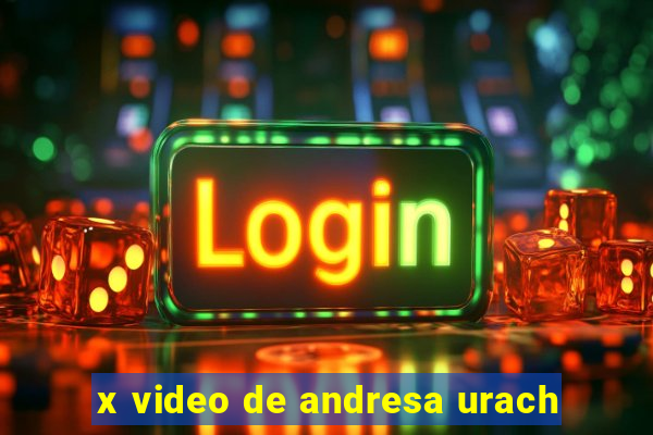 x video de andresa urach