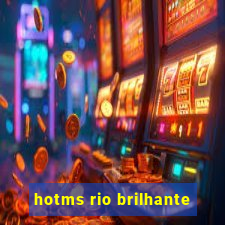 hotms rio brilhante