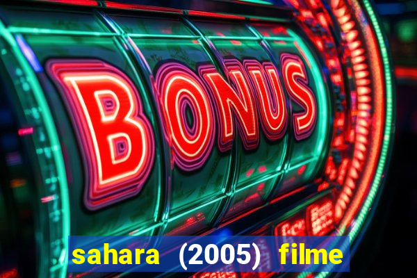 sahara (2005) filme completo dublado