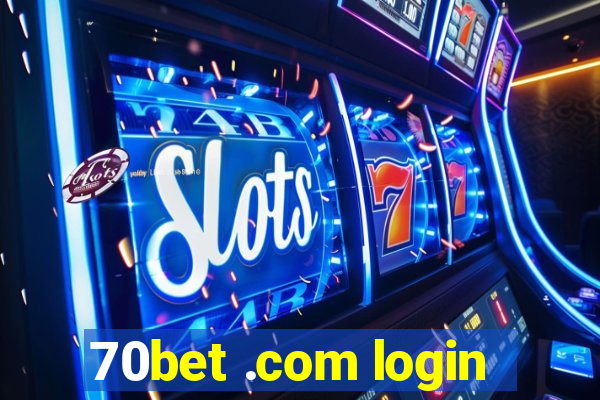 70bet .com login