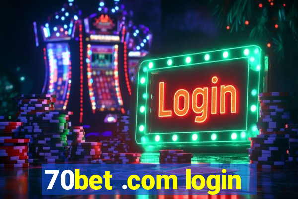 70bet .com login