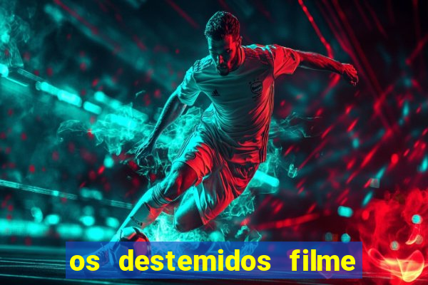 os destemidos filme completo dublado futebol