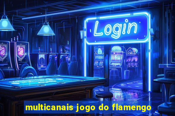 multicanais jogo do flamengo