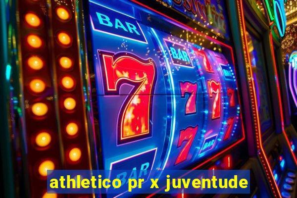 athletico pr x juventude