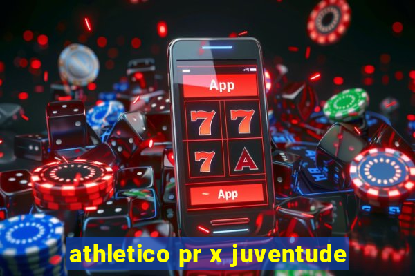 athletico pr x juventude