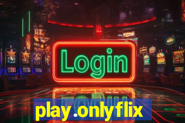 play.onlyflix