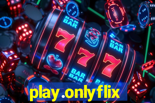 play.onlyflix