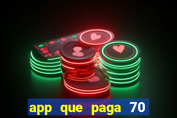 app que paga 70 reais para se cadastrar