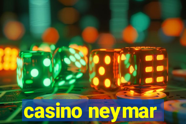 casino neymar