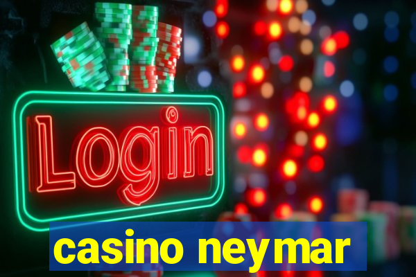 casino neymar