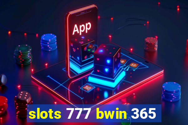 slots 777 bwin 365