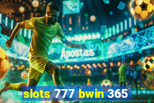 slots 777 bwin 365