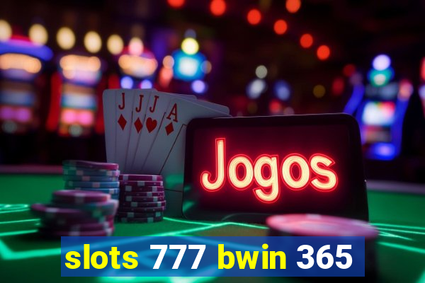 slots 777 bwin 365