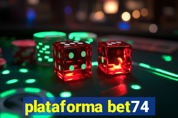 plataforma bet74