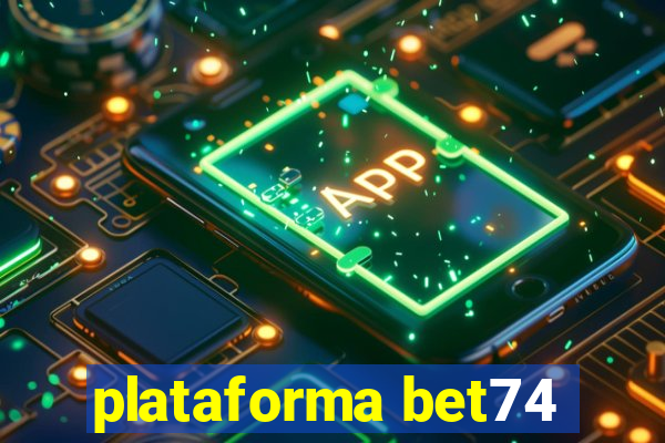 plataforma bet74