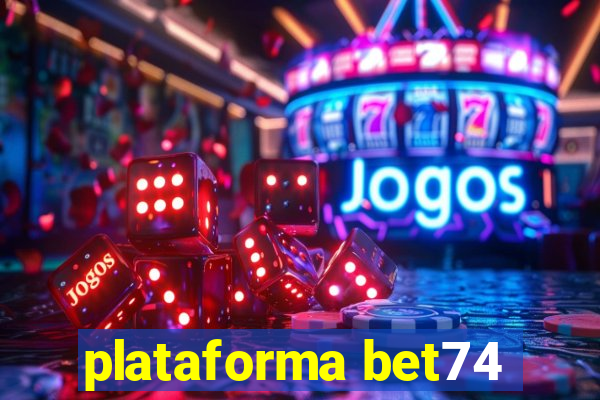 plataforma bet74