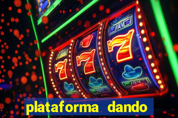 plataforma dando dinheiro no cadastro