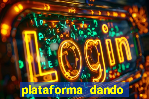 plataforma dando dinheiro no cadastro