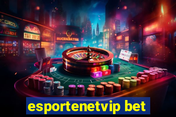 esportenetvip bet