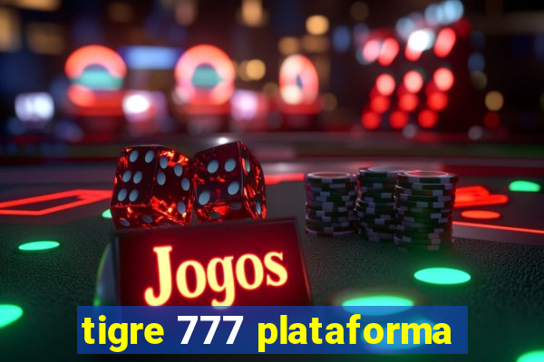 tigre 777 plataforma