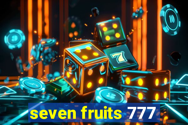 seven fruits 777