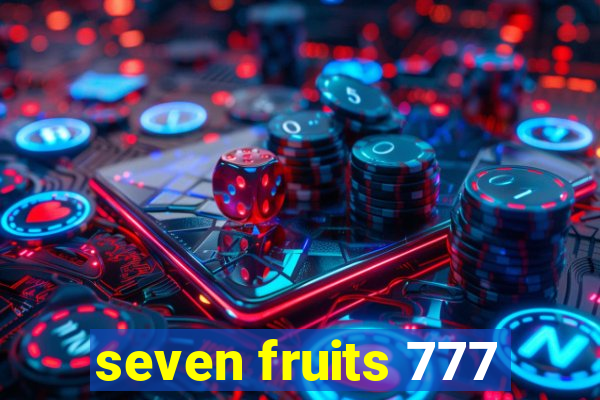 seven fruits 777