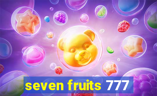 seven fruits 777