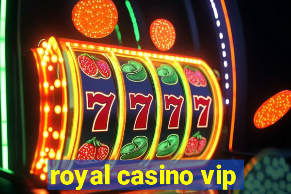 royal casino vip