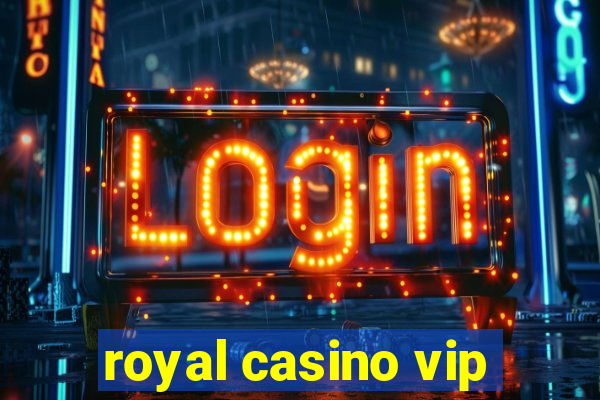 royal casino vip