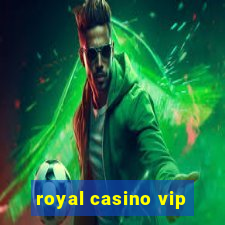 royal casino vip