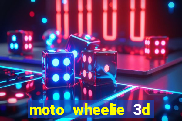 moto wheelie 3d dinheiro infinito 2024