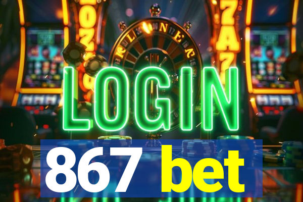 867 bet