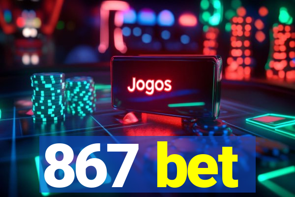 867 bet