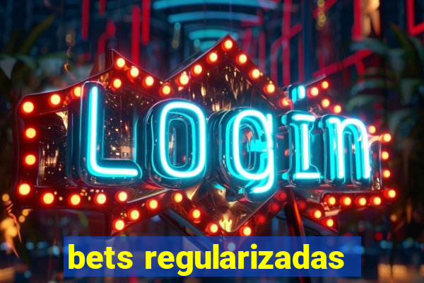 bets regularizadas