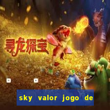 sky valor jogo de ganhar dinheiro