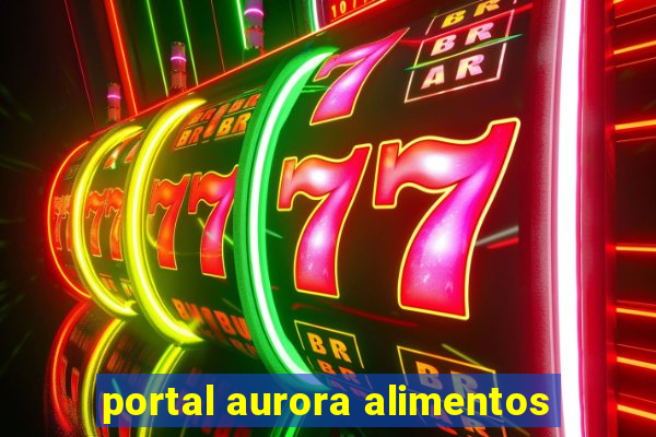 portal aurora alimentos